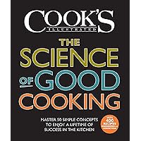The Science of Good Cooking: Master 50 Simple Concepts to Enjoy a Lifetime of Success in the Kitchen (Cook's Illustrated Cook