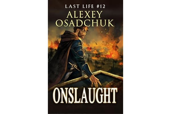 Onslaught (Last Life Book #12): A Progression Fantasy Series