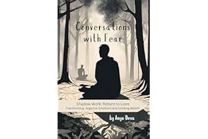 Conversations with Fear: Shadow Work. Reprogram Subconscious Mind and Heal Childhood Trauma Using Emotional Intelligence. Ret