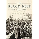 The Black Belt of Virginia: Untold Stories of African American History (American Heritage)
