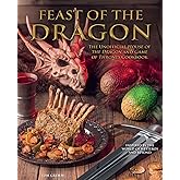 Feast of the Dragon Cookbook: The Unofficial House of the Dragon and Game of Thrones Cookbook