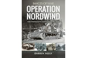 Operation Nordwind: Rare Photographs from Wartime Archives (Images of War)