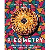 Pieometry: Modern Tart Art and Pie Design for the Eye and the Palate