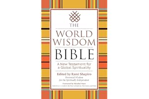 The World Wisdom Bible: A New Testament for a Global Spirituality