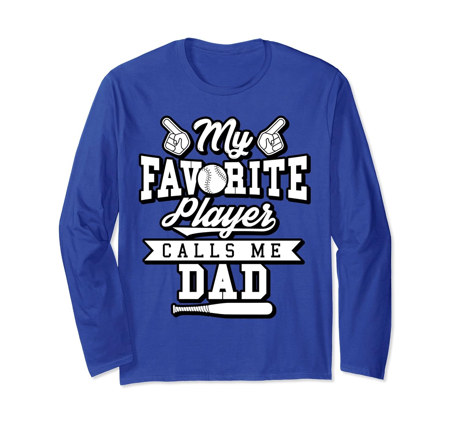 My Favorite Player Calls Me Dad Baseball Long sleeve T Shirt-anz