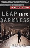 Leap into Darkness: Seven Years on the Run in