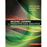 Fundamentals of Machine Learning for Predictive Data Analytics, second edition: Algorithms, Worked Examples, and Case Studies