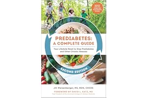 Prediabetes: A Complete Guide, Second Edition: Your Lifestyle Reset to Stop Prediabetes and Other Chronic Illnesses