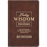 Finding Wisdom in Proverbs: 100 Devotions to Build Biblical Character