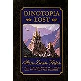 Dinotopia Lost: A Bold New Adventure in a Hidden Land of Humans and Dinosaurs