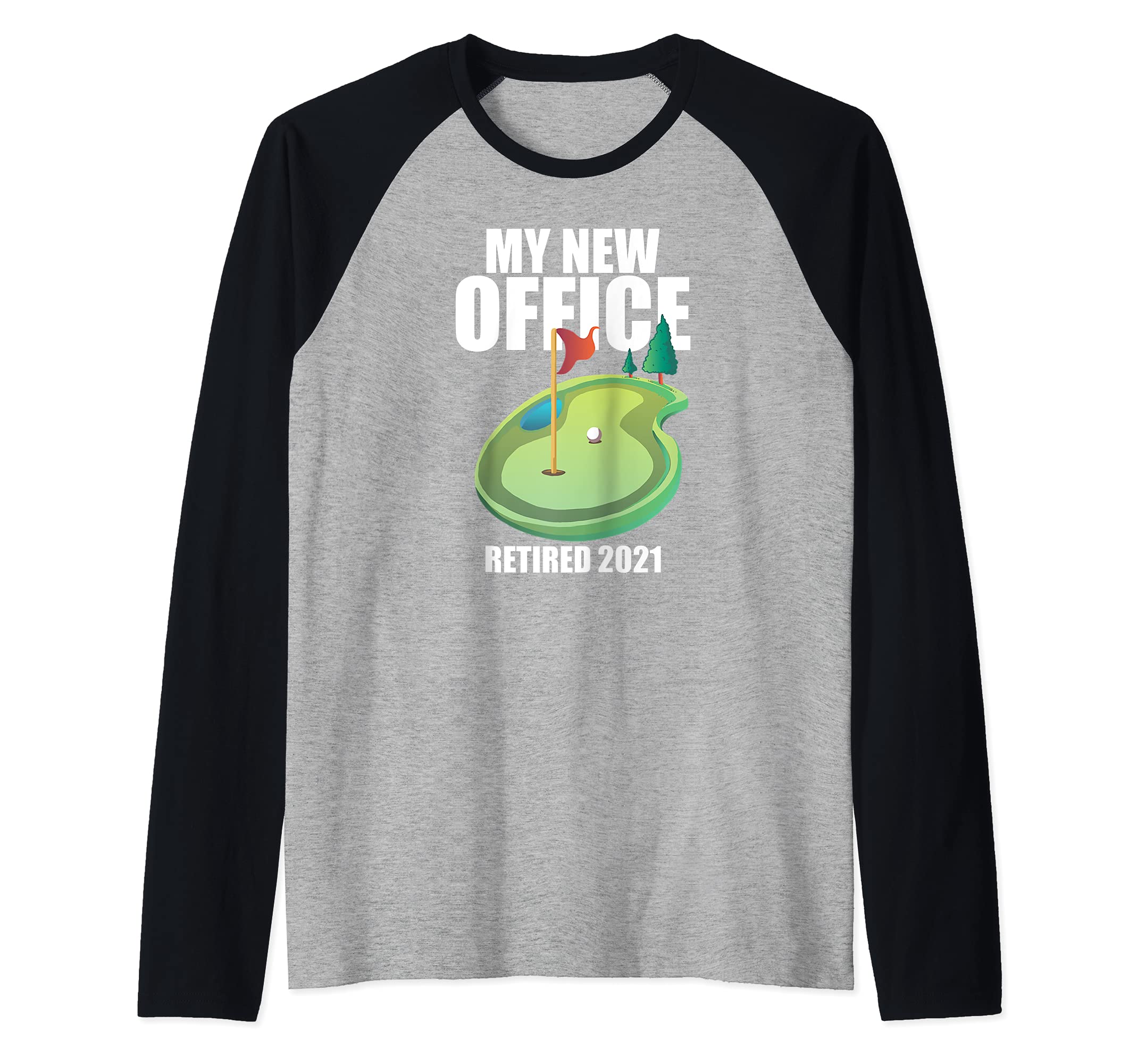 MY NEW OFFICE Golf Course Retired 2021 Retirement Plan Meme Raglan Baseball Tee