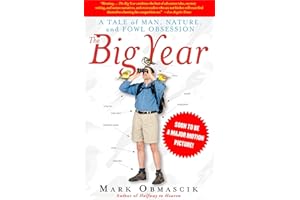 The Big Year: A Tale of Man, Nature, and Fowl Obsession