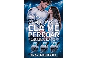 Tudo Para Ela Me Perdoar: O Maior Erro que Cometi (Série Herdeiros Oviedo Livro 2) (Portuguese Edition)
