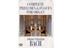 Complete Preludes and Fugues for Organ
