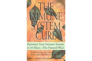 The Immune System Cure: Optimize Your Immune System in 30 Days-The Natural Way!