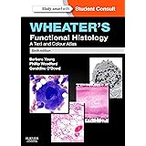 Wheater's Functional Histology: A Text and Colour Atlas (FUNCTIONAL HISTOLOGY (WHEATER'S))