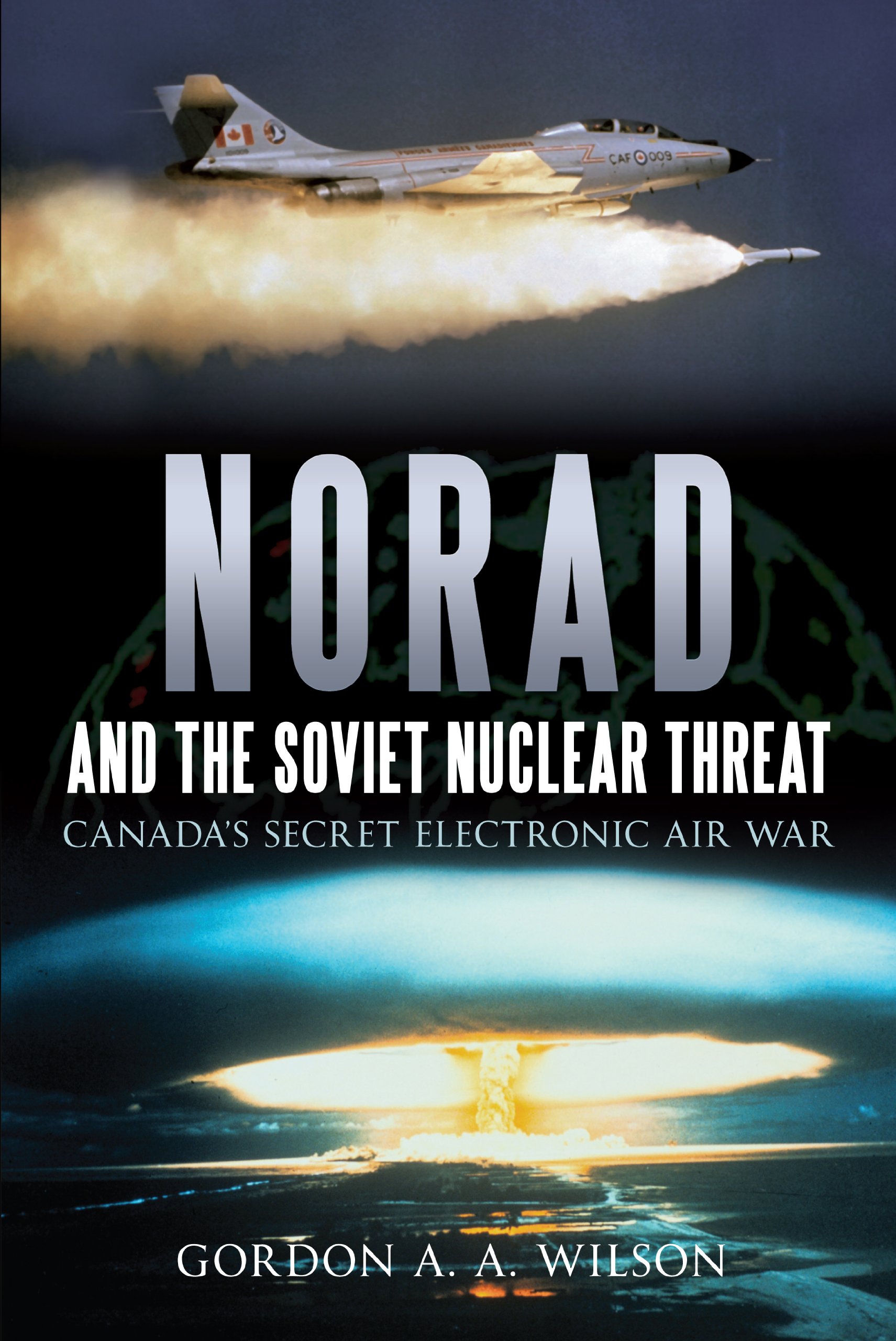 Norad And The Soviet Nuclear Threat Canadas Secret - 