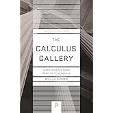 The Calculus Gallery: Masterpieces from Newton to Lebesgue (Princeton Science Library, 60)