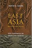 East Asia Before the West: Five Centuries of Trade and Tribute (Contemporary Asia in the World)