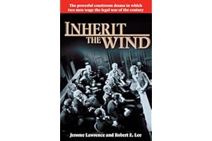 Inherit the Wind: The Powerful Courtroom Drama in which Two Men Wage the Legal War of the Century