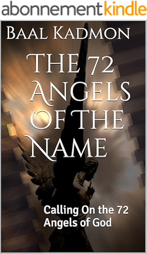 Download The 72 Angels Of The Name: Calling On the 72 Angels of God (Sacred Names Book 2) (English Edition) PDF