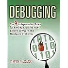 Debugging: The 9 Indispensable Rules for Finding Even the Most Elusive Software and Hardware Problems