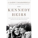 The Kennedy Heirs: John, Caroline, and the New Generation - A Legacy of Tragedy and Triumph