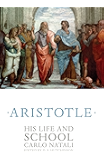 Aristotle: His Life and School