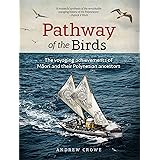 Pathway of the Birds: The Voyaging Achievements of Māori and Their Polynesian Ancestors
