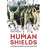 Human Shields: A History of People in the Line of Fire