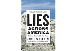 Lies Across America: What Our Historic Sites Get Wrong