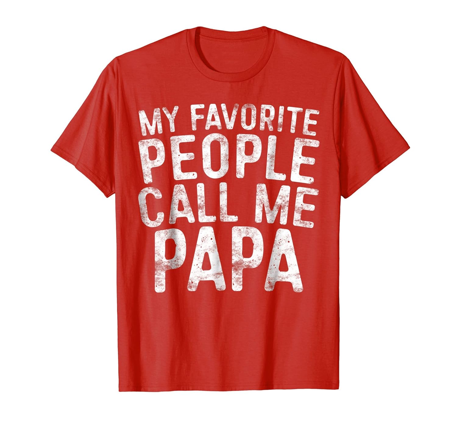 Mens My Favorite People Call Me Papa T-Shirt Father's Day Gift-anz