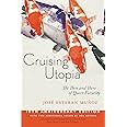 Cruising Utopia, 10th Anniversary Edition: The Then and There of Queer Futurity (Sexual Cultures, 50)