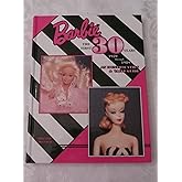 Barbie the First 30 Years 1959 Through 1989: An Identification and Value Guide