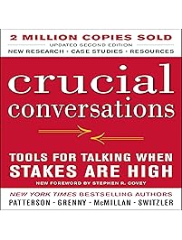 Crucial Conversations: Tools for Talking When Stakes Are High, Second Edition