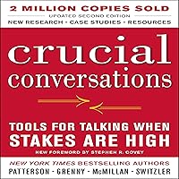 Crucial Conversations: Tools for Talking When Stakes Are High, Second Edition