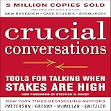 Crucial Conversations: Tools for Talking When Stakes Are High, Second Edition