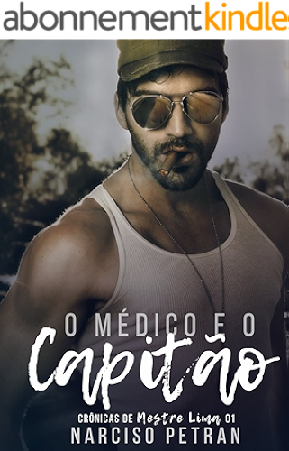 Download O Médico e o Capitão: Crônicas de Mestre Lima 1 (Portuguese Edition) PDF