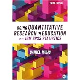 Doing Quantitative Research in Education with IBM SPSS Statistics
