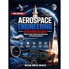 Aerospace Engineering Explained Clearly: A Modern Guide to Flight, Space Exploration, and Engineering Systems