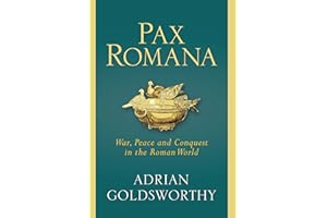Pax Romana: War, Peace and Conquest in the Roman World