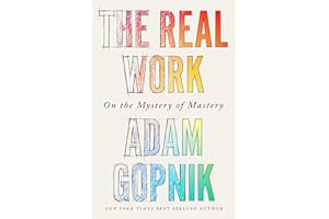 The Real Work: On the Mystery of Mastery