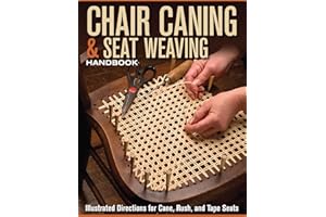 Chair Caning & Seat Weaving Handbook: Illustrated Directions for Cane, Rush, and Tape Seats (Fox Chapel Publishing) Step-by-Step Techniques to Restore and Repair Antique or Worn Out Chairs