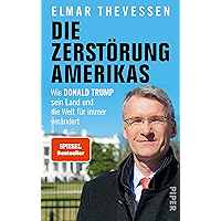 Die Zerstörung Amerikas: Wie Donald Trump sein Land und die Welt für immer verändert (German Edition) book cover Die Zerstörung Amerikas: Wie Donald Trump sein Land und die Welt für immer verändert (German Edition) book cover