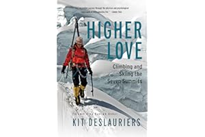 Higher Love: Climbing and Skiing the Seven Summits