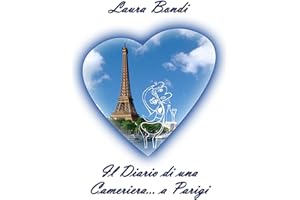 Il Diario di una Cameriera... a Parigi (Italian Edition)