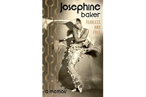 Josephine Baker Fearless and Free /anglais