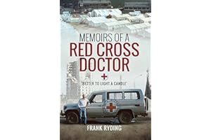 Memoirs of a Red Cross Doctor: Better to Light a Candle