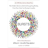 Bursts: The Hidden Patterns Behind Everything We Do, from Your E-mail to Bloody Crusades