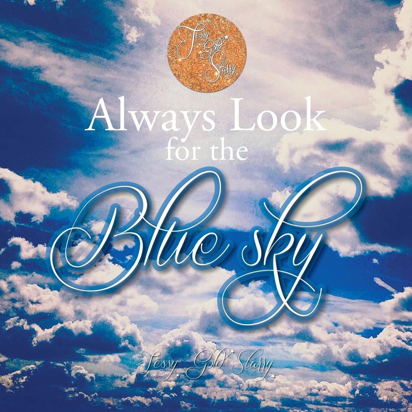 Always Look For The Blue Sky Dixon Tess Amazon Com Books